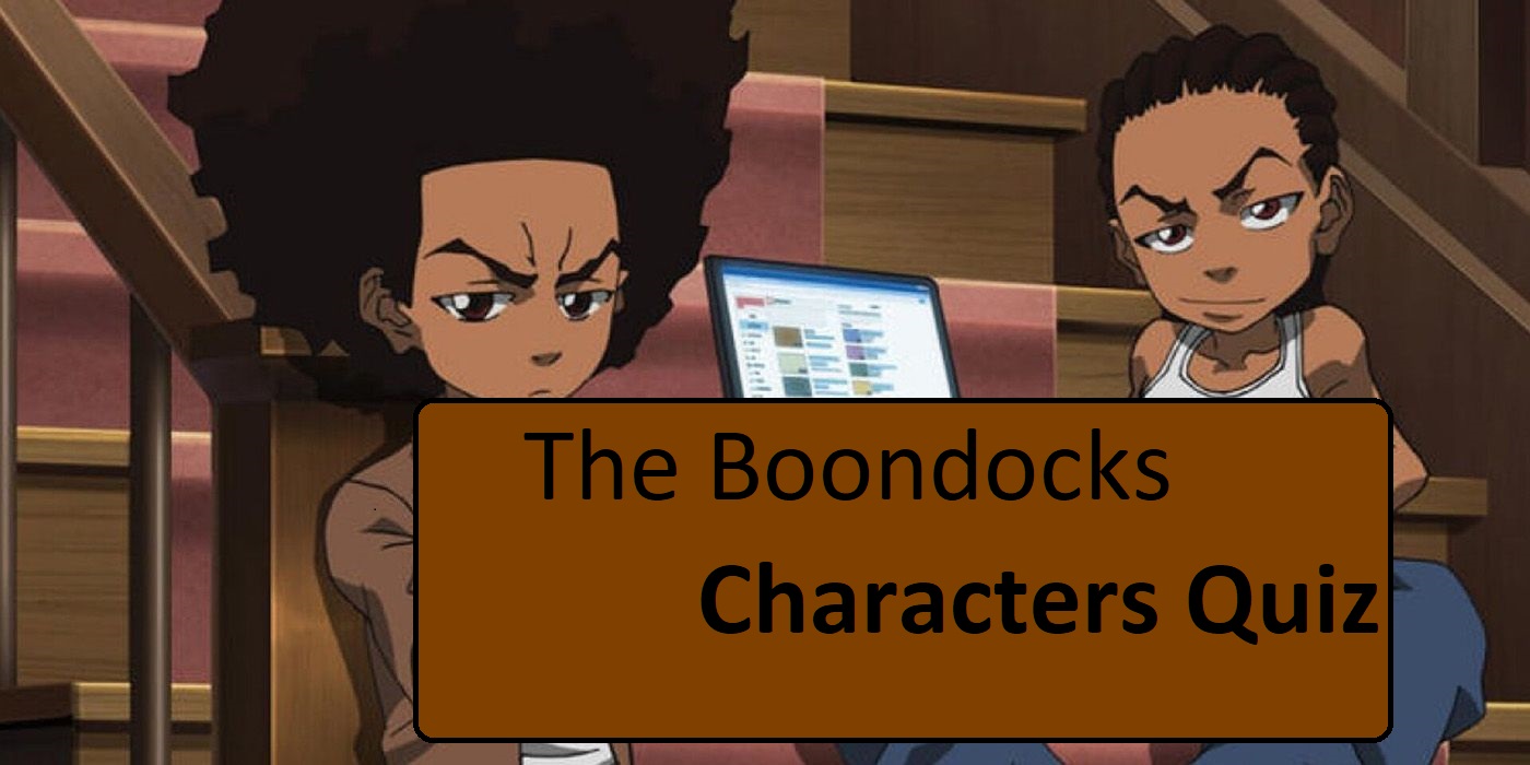 The Boondocks Characters Quiz